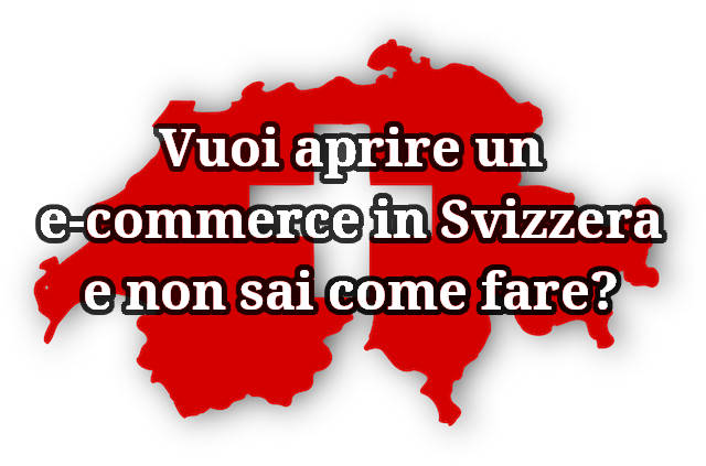 Scopri come aprire un e-commerce di successo in Svizzera