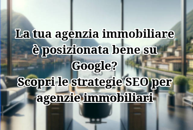 Strategie SEO per il posizionamento di siti di agenzie immobliari