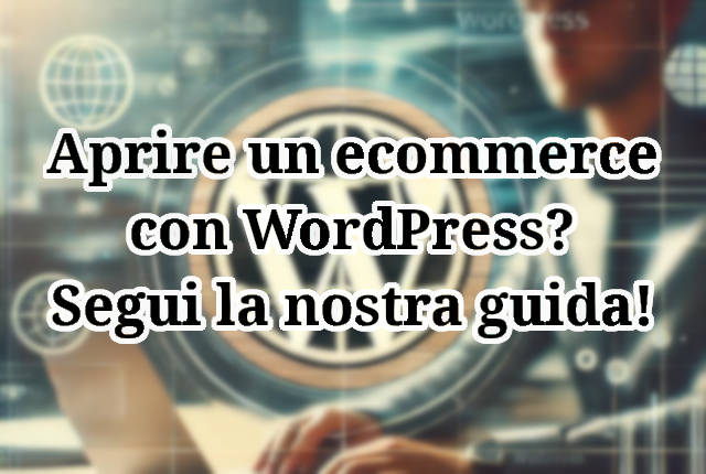 Guida per aprire un ecommerce con WordPress