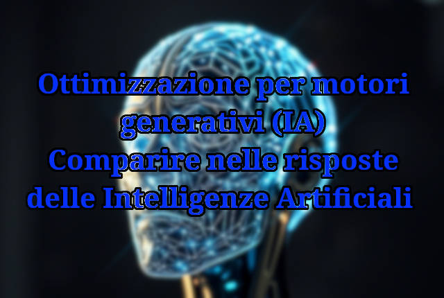 Ottimizzazione per i motori generativi per comparire nelle risposte delle Intelligenze Artificiali