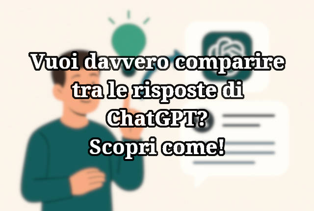 Come aumentare la visibilità comparendo sulle risposte di ChatGPT