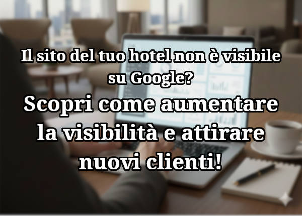 SEO per aumentare la visibilità su Google del tuo hotel